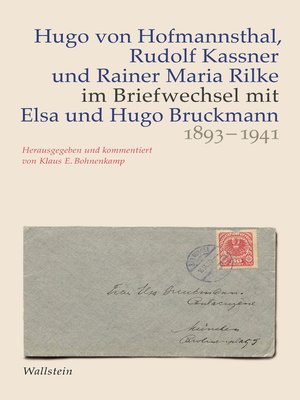 cover image of Hugo von Hofmannsthal, Rudolf Kassner und Rainer Maria Rilke im Briefwechsel mit Elsa und Hugo Bruckmann 1893-1941